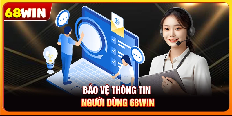Chính Sách Bảo Mật 68win: Bảo Vệ Người Chơi Hàng Đầu 4 Bảo vệ thông tin người dùng 68win