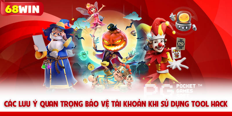 Tool Hack Nổ Hũ 68win Và Cơ Chế Vận Hành Phần Mềm Dự Đoán 7 Các lưu ý quan trọng bảo vệ tài khoản khi sử dụng tool hack 68win