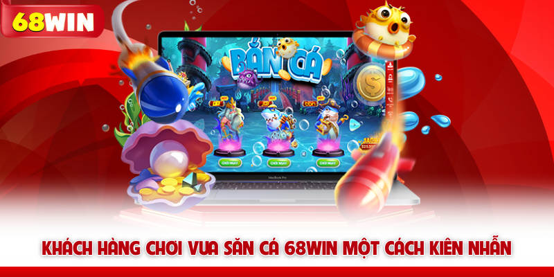 Vua Bắn Cá 68win - Tựa Game Dành Cho Anh Em Vua Hải Tặc 8 Khách hàng chơi Vua săn cá 68WIN một cách kiên nhẫn