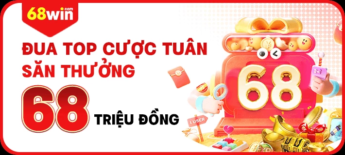 Khuyến Mãi 68WIN – Ưu Đãi 999K Cho Tất Cả Hội Viên 7 Sự kiện ưu đãi đua top 68win cược tuần, thưởng 68 triệu đồng